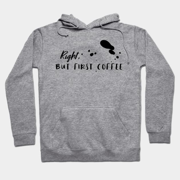 Coffee first Hoodie by Sloop